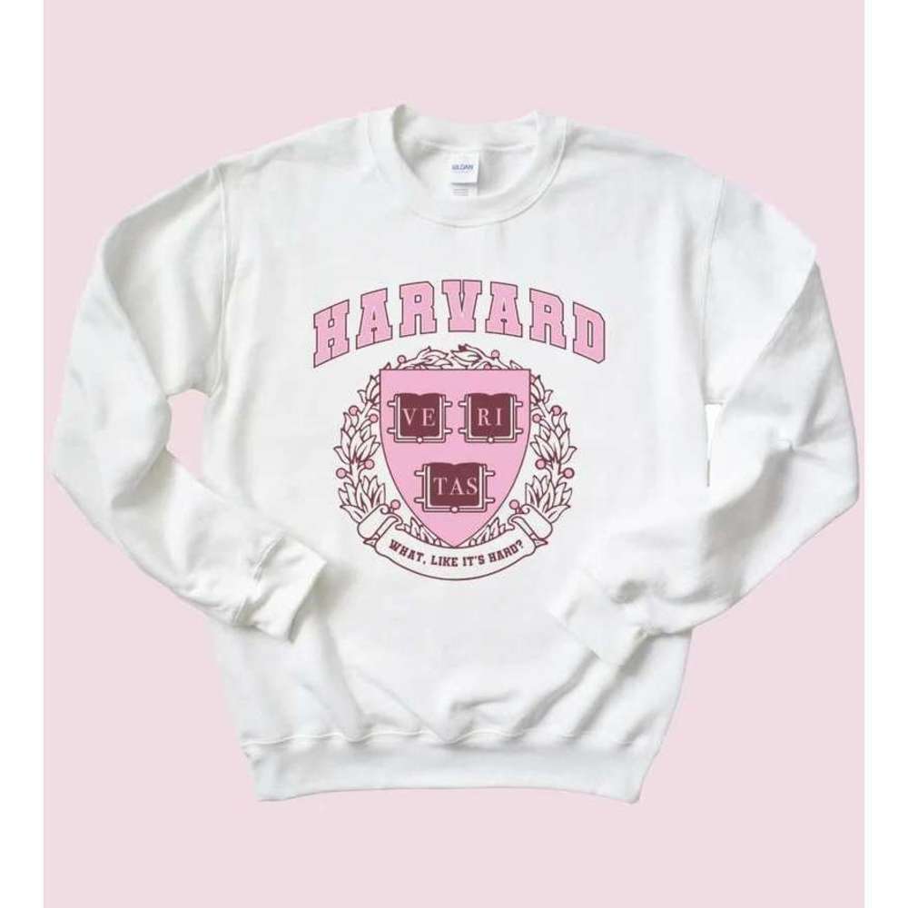 Harvard Legally Blonde What Like Its Hard Funny Quote Cozy Unisex Sweatshirt